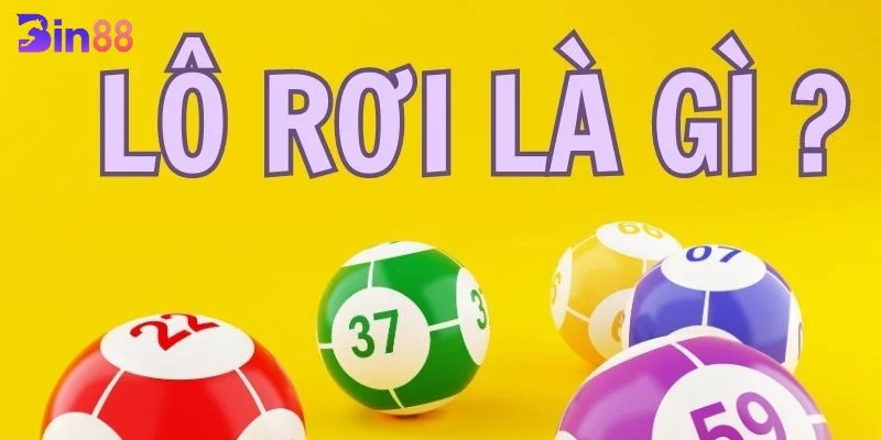 Khái niệm về lô rơi rất phổ biến trong xổ số - lô đề.