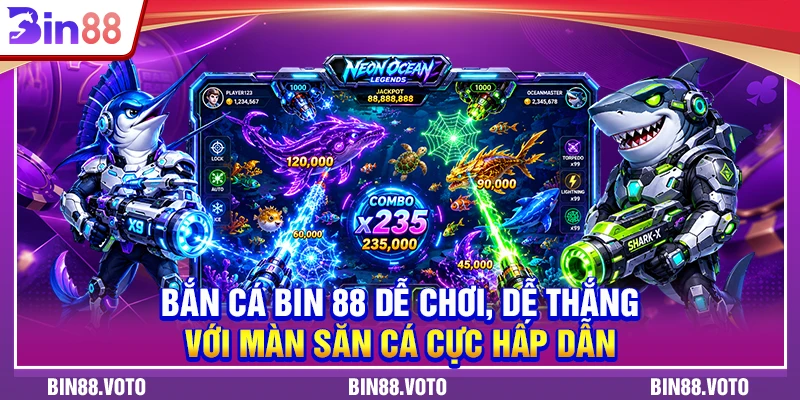 Bắn cá BIN 88 dễ chơi, dễ thắng với màn săn cá cực hấp dẫn.