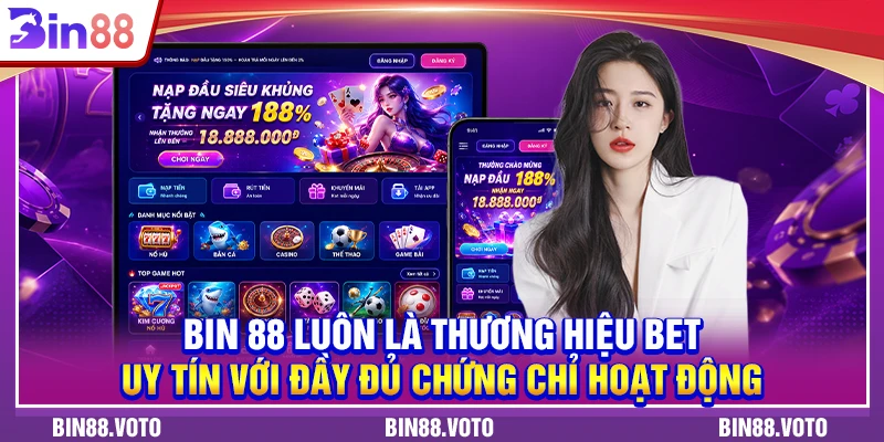 BIN 88 luôn là thương hiệu bet uy tín với đầy đủ chứng chỉ hoạt động.