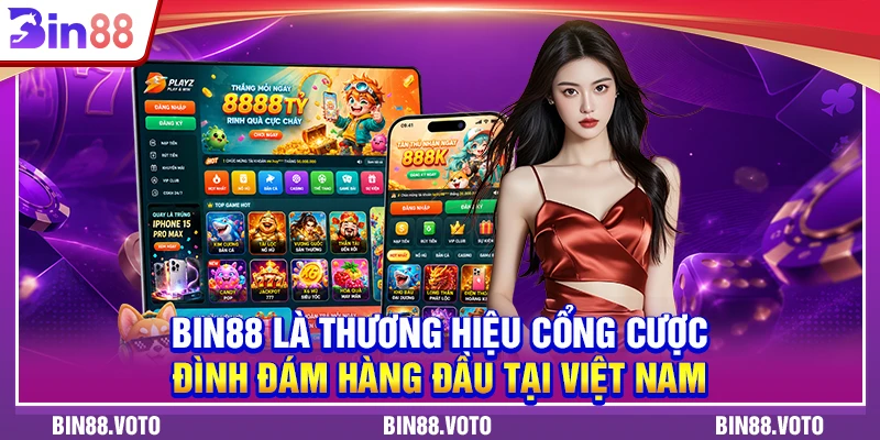 BIN88 là thương hiệu cổng cược đình đám hàng đầu tại Việt Nam.